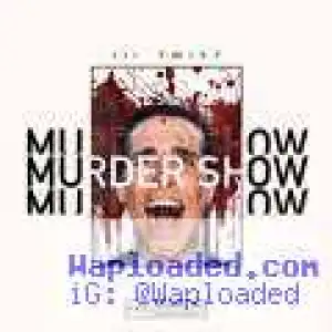 Lil Twist - Murder Show